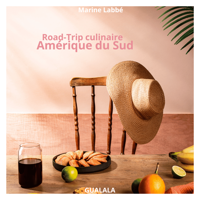 Livre Road Trip Culinaire - Amérique du Sud